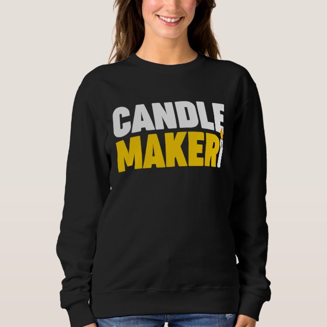 Candle Maker  Candle Making Sweatshirt (Front)