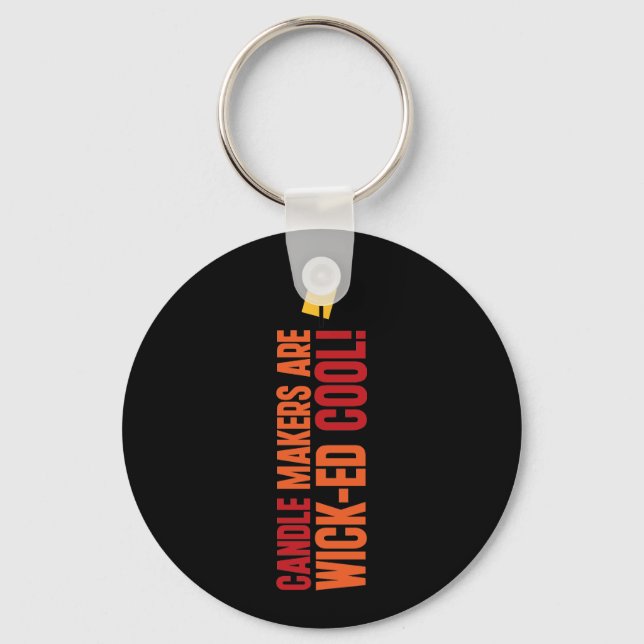 Candle Makers Are WICKed Cool Keychain (Front)