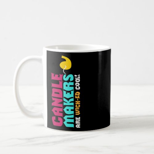 Candle Makers Cool I Candle Pulling Candle Pouring Coffee Mug