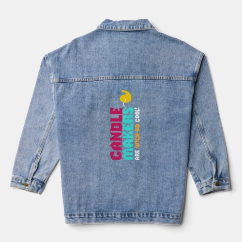 Candle Makers Cool I Candle Pulling Candle Pouring Denim Jacket