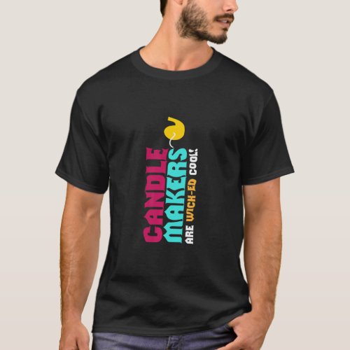 Candle Makers Cool I Candle Pulling Candle Pouring T_Shirt