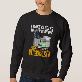 Candle Making for a Candle Maker   Sweatshirt