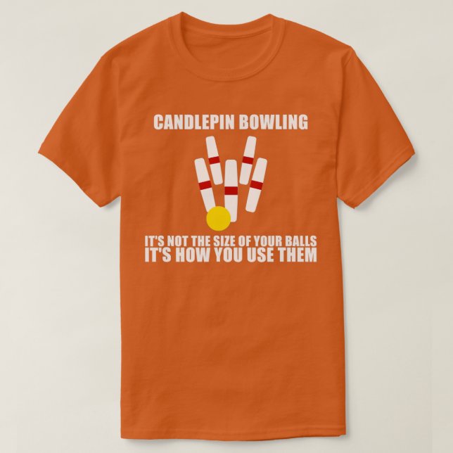 Candlepin Bowling Not The Size Of Ball T T-Shirt (Design Front)