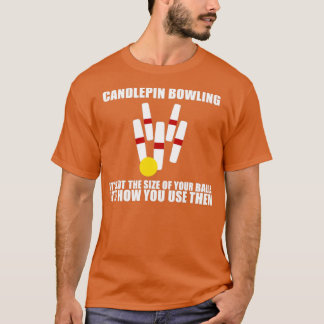 Candlepin Bowling Not The Size Of Ball T T-Shirt