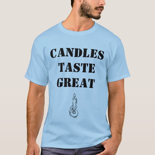 Candles taste great T-Shirt (Front)