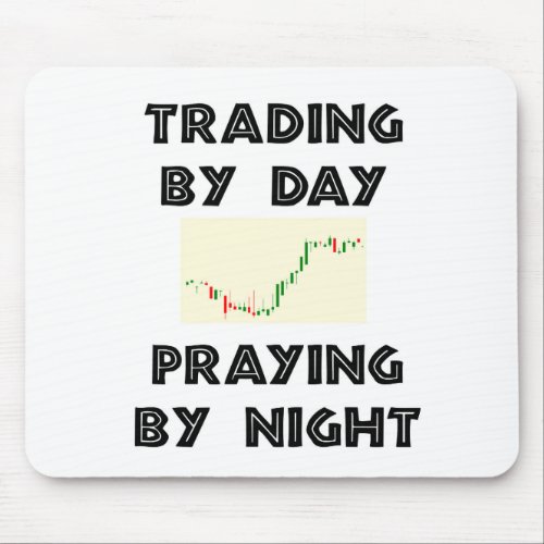 Candlestick Chart Trading by Day Praying by Night Mouse Pad