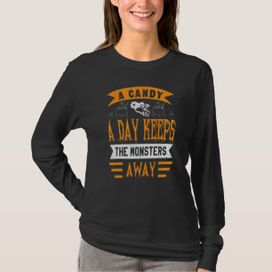 Candy A Day Keeps Monsters Away   Halloween Costum T-Shirt