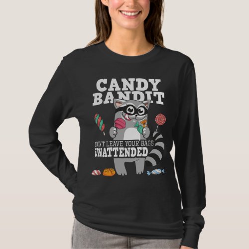 Candy Bandit Don t Leave Your Bags Unattended _ Ra T_Shirt