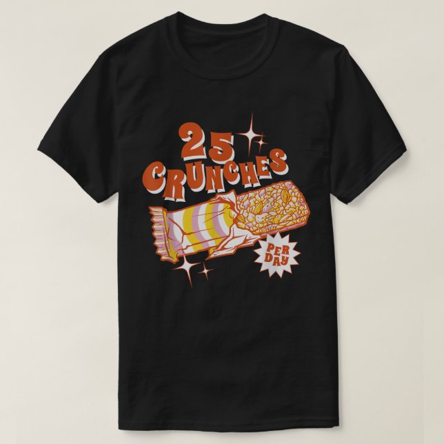 Candy Bars and Eercise Do Go Together Just 25 Per  T-Shirt (Design Front)