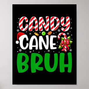 Candy Cane Bruh Christmas Shirt Funny Xmas Boys Gi Poster