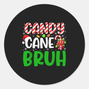 Candy Cane Bruh Funny Christmas Family Matching Xm Classic Round Sticker