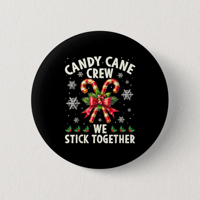 Candy Cane Crew We Stick Together Christmas Costum Button (Front)