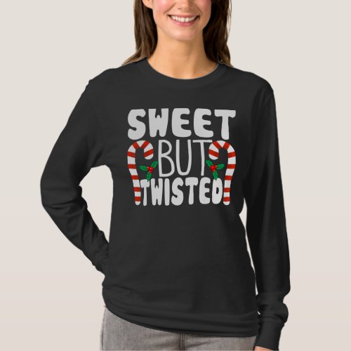 Candy Cane Sweet But Twisted Funny Christmas Pajam T_Shirt