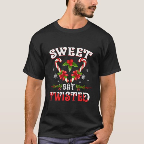 Candy Cane Sweet But Twisted Funny Christmas T_Shirt