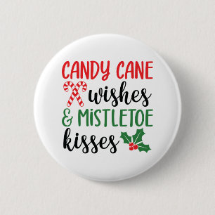Candy Cane Wishes and Mistletoe Kisses Button