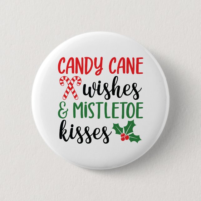 Candy Cane Wishes and Mistletoe Kisses Button (Front)