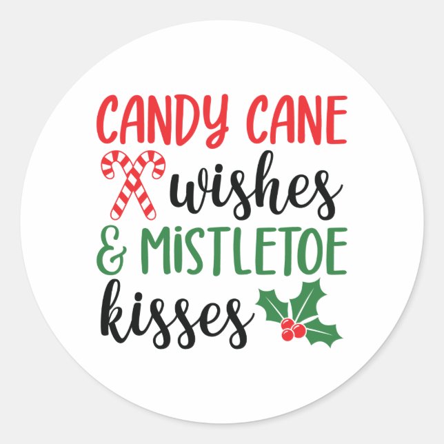 Candy Cane Wishes and Mistletoe Kisses Classic Round Sticker (Front)