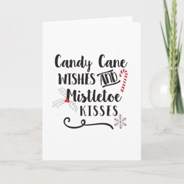 candy cane wishes and mistletoe kisses holiday card