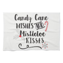 candy cane wishes and mistletoe kisses kitchen towel