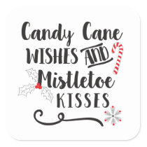 candy cane wishes and mistletoe kisses square sticker