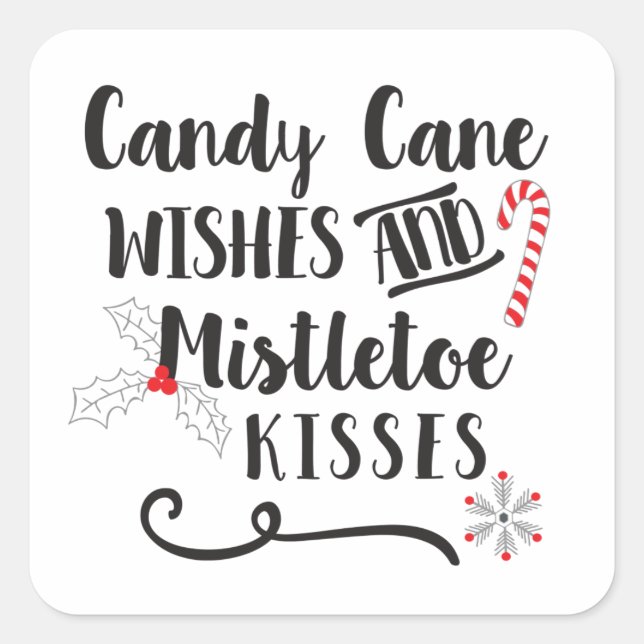 candy cane wishes and mistletoe kisses square sticker (Front)