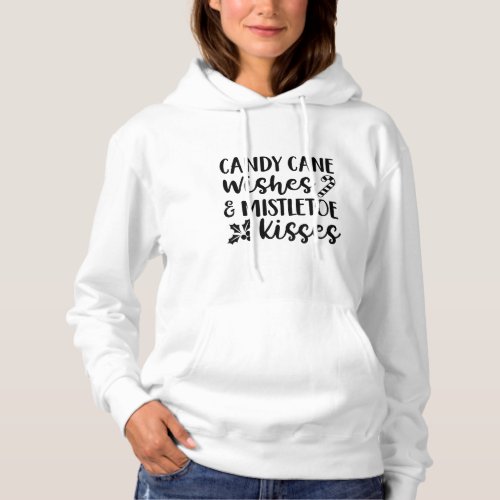 Candy Cane Wishes Mistletoe Kisses Festive Girl Ho Hoodie