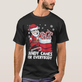 Candy Canes For Everybody Santa Christmas Candy Ca T-Shirt