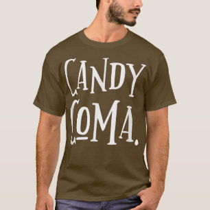 Candy coma T-Shirt