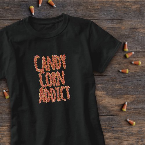 Candy Corn Addict Funny Halloween Slogan T_Shirt