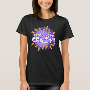 Candy Corn CRAZY! T-Shirt
