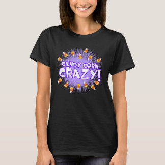 Candy Corn CRAZY! T-Shirt