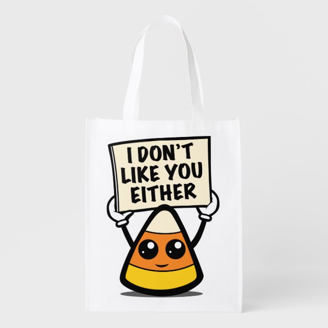 Candy Corn "I Don't Like You Either" Grocery Bag (Front)