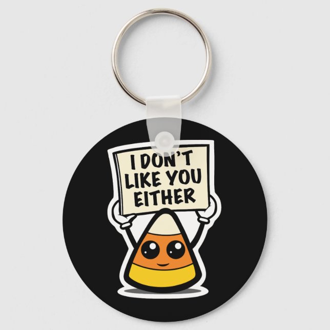 Candy Corn "I Don't Like You Either" Keychain (Front)
