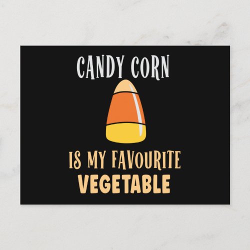 Candy corn is my favourite vegetable postcard