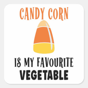Candy corn is my favourite vegetable square sticker