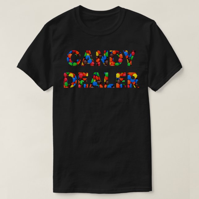 Candy Dealer  T-Shirt (Design Front)