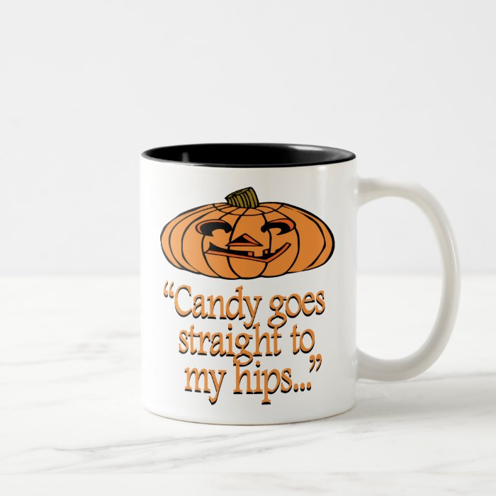 Candy goes straight to my hips mugs