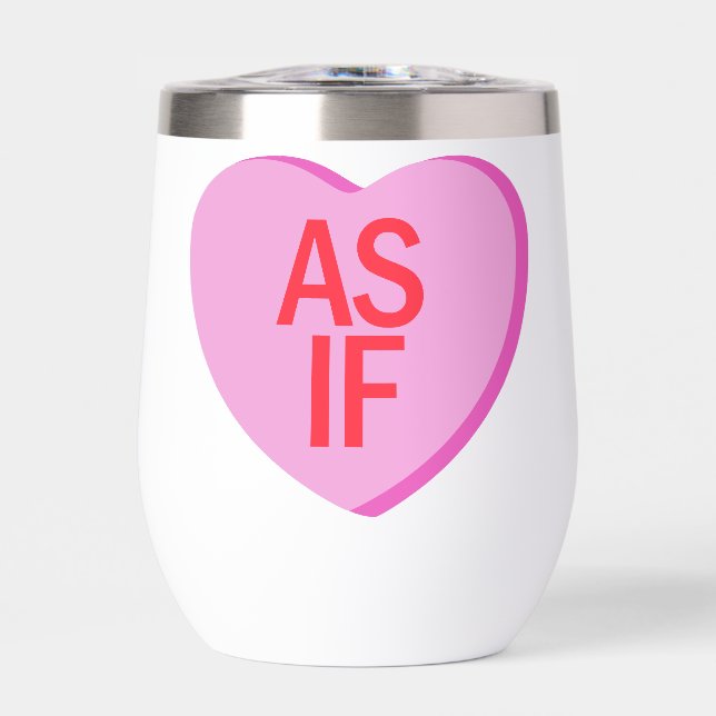 Candy Heart - AS IF Thermal Wine Tumbler (Front)