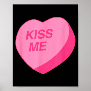 Candy Heart Kiss Me Valentines Day Poster