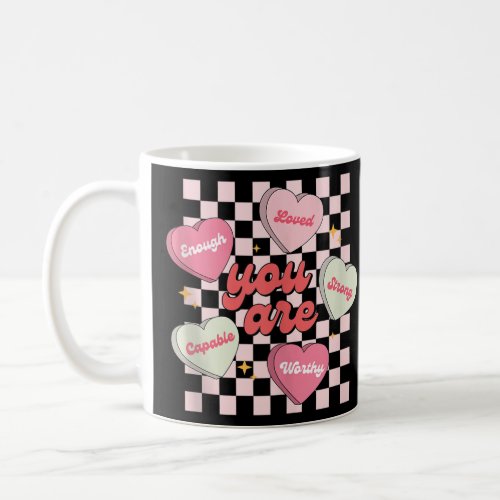 Candy Heart Teacher Valentine s Day Women You Are  Coffee Mug