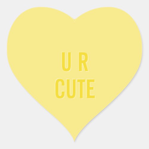 CANDY HEART Valentine Yellow U R Cute Heart Sticker