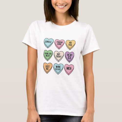 Candy Hearts Anti Valentine Single Life   T_Shirt