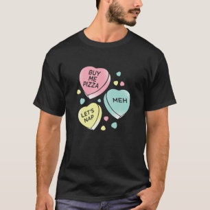 Candy-Hearts Updated For The Modern Valentine's Da T-Shirt