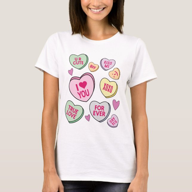 Candy Hearts Valentines Day Conversation Hearts T-Shirt (Front)