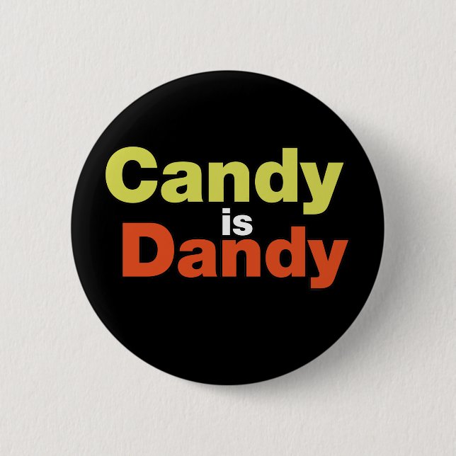 Candy is Dandy Pinback Button (Front)
