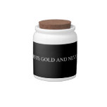 keep the streets gold and never let go       Candy Jars
