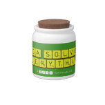 Tea Solves
 Everything  Candy Jars