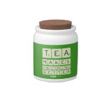 TEA
 MAKES
 ANYTHING
 BETTER  Candy Jars