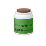 will you be my girlfriend Andrea?
   Candy Jars