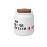 keep clam  and study for  the board exam  Candy Jars